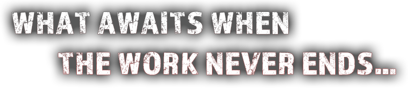 Get to work! Your life depends on it.